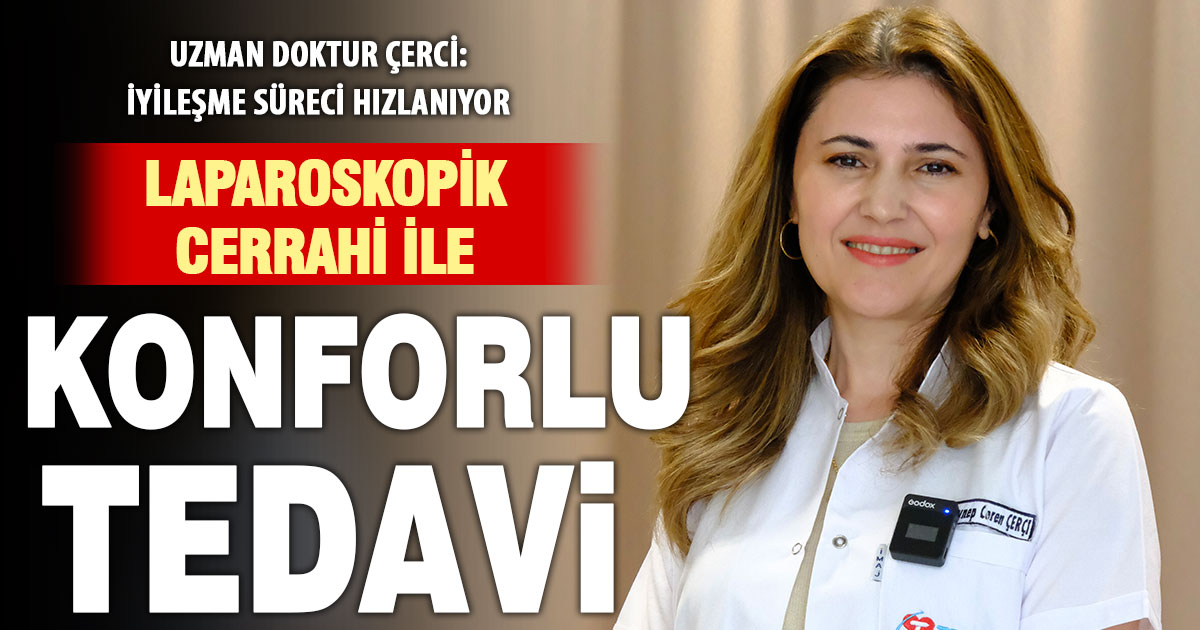 Laparoskopik cerrahiyle hastalar günlük yaşama daha hızlı dönüyor  
