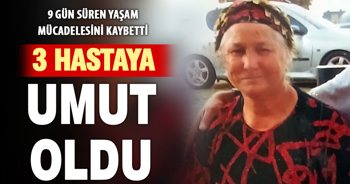 9 günlük yaşam mücadelesini kaybeden Zümbül Gezgiç’in organları bağışlandı