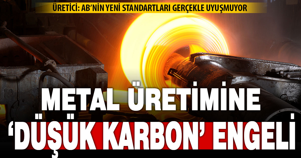 Demir çelik sektöründe düşük karbon emisyonu standardı üretimi tehdit ediyor