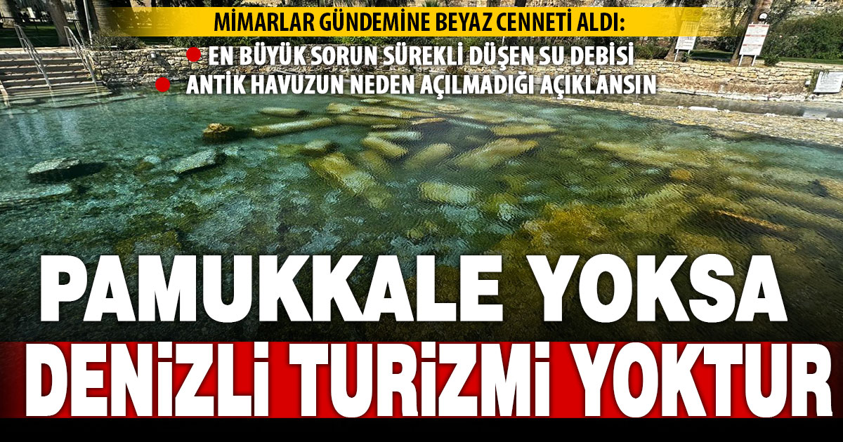 Mimarlar Odası Denizli Şubesi’nden Pamukkale ve antik havuz açıklaması
