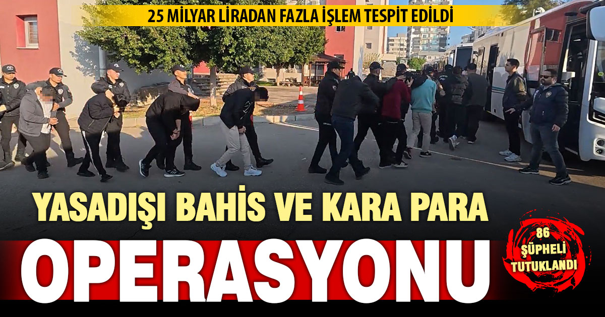 Denizli’ye uzanan yasadışı bahis ve suç gelirlerinin aklanması operasyonu: 86 tutuklama  