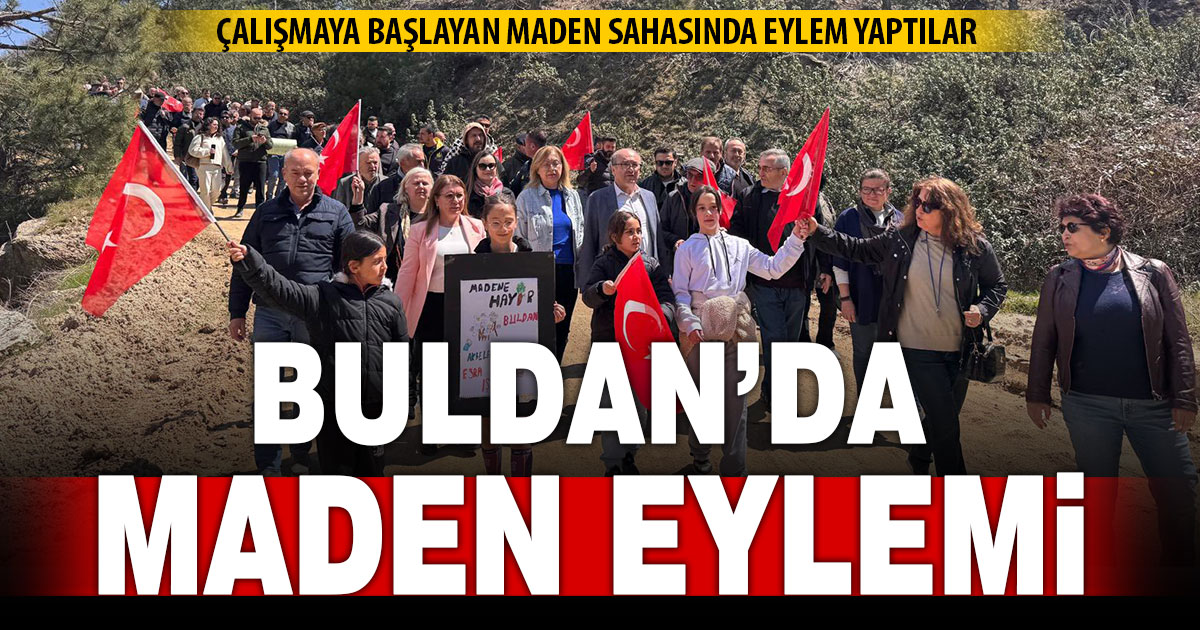 Buldan’da maden açılmasına karşı eylem