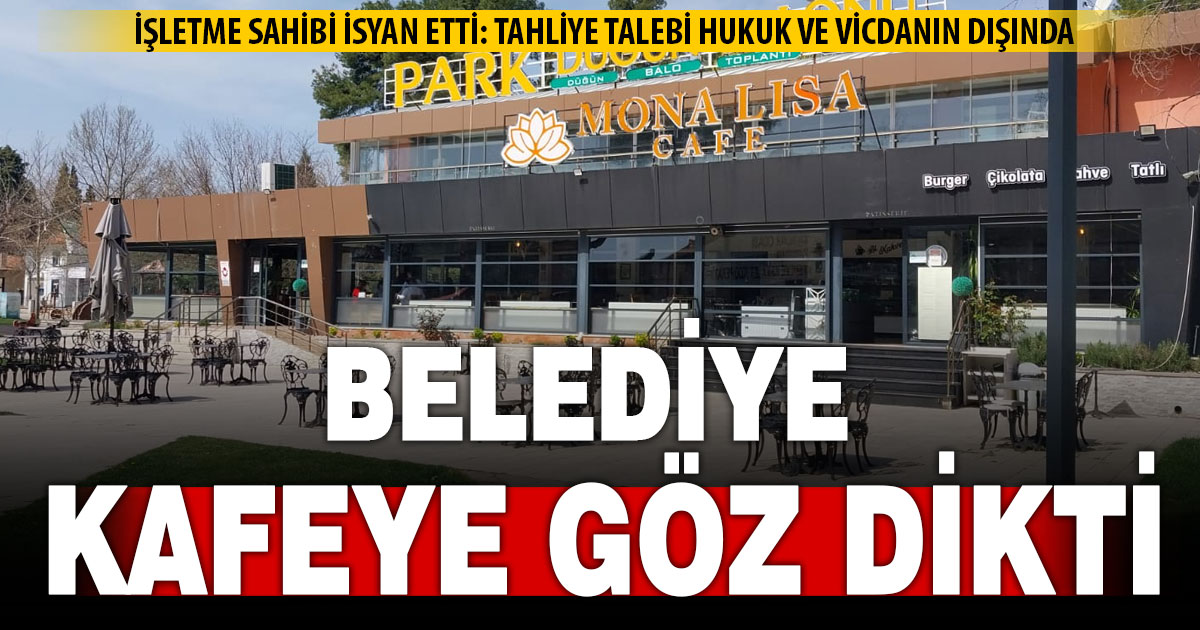 Çivril Belediyesi, belediye binası yapmak için kafeye tahliye tebligatı gönderdi