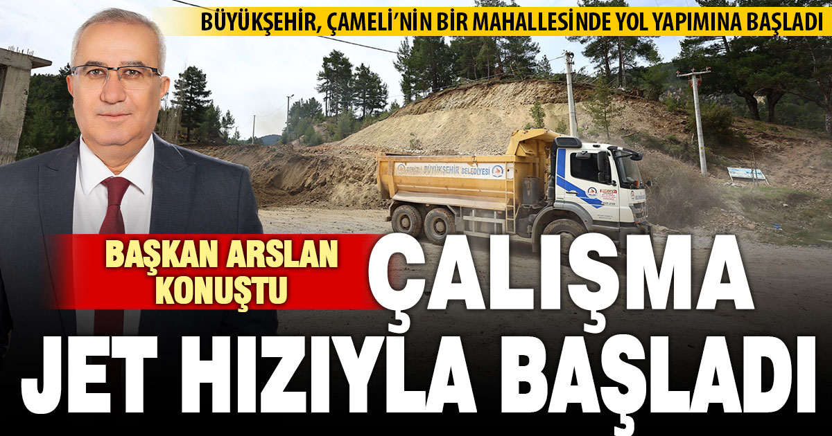 Başkan Arslan’ın meclisteki eleştirisinden sonra Büyükşehir Çameli’nde çalışma başlattı