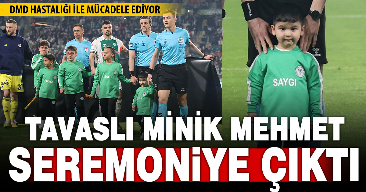 Tavaslı minik Mehmet Konyaspor-Fenerbahçe maçının seremonisine çıktı