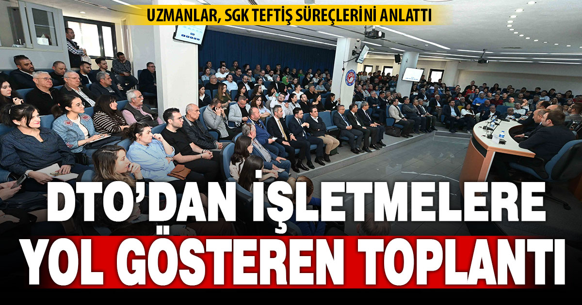 DTO’da, “İş Teftişi Faaliyetleri” toplantısı düzenlendi