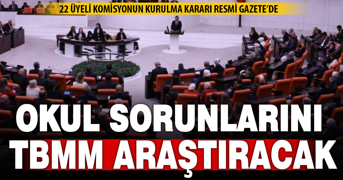 TBMM’de okul sorunları için araştırma komisyonu kuruldu