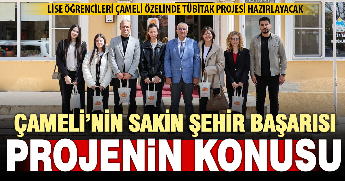 Çameli’nin sakin şehir başarısı projeye konu oldu