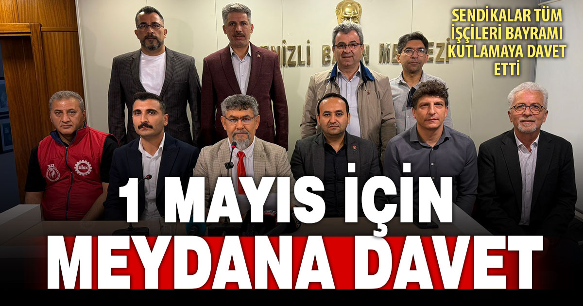 Sendikalardan 1 Mayıs için meydana davet