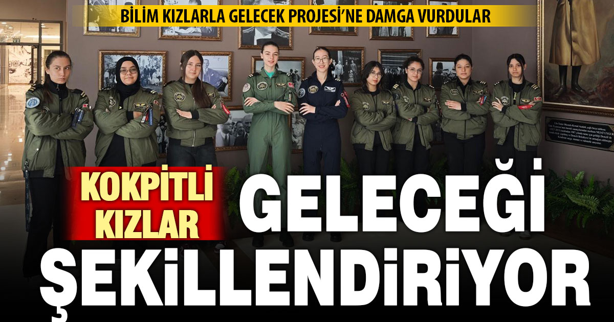 Kokpitli kızlar geleceği şekillendiriyor