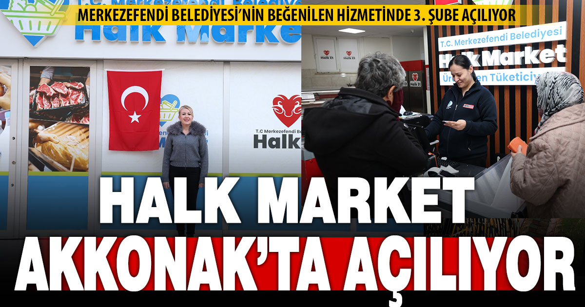 Merkezefendi, Halk Market’in 3. şubesi açılıyor