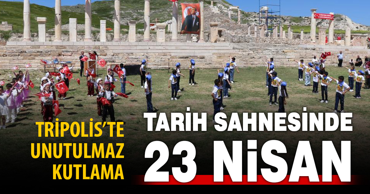 Tripolis Antik Kenti çocukların bayramına ev sahipliği yaptı 
