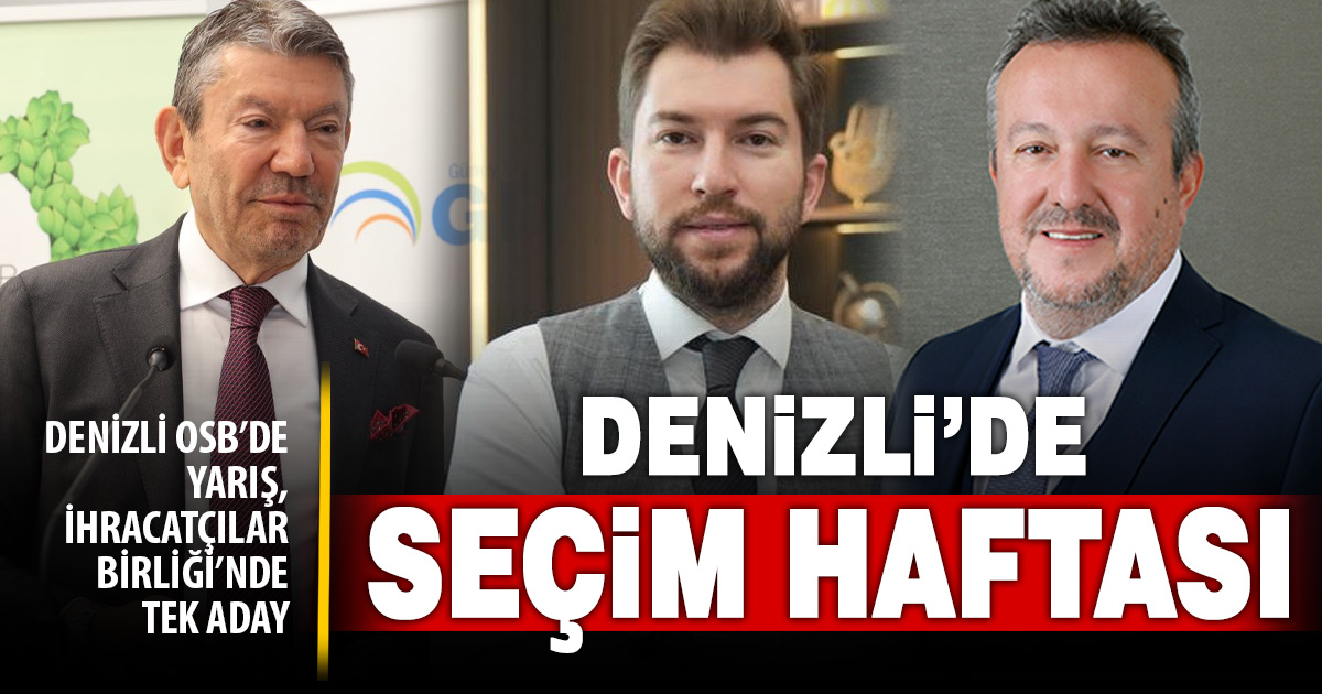 DENİZLİ’DE SEÇİM HAFTASI