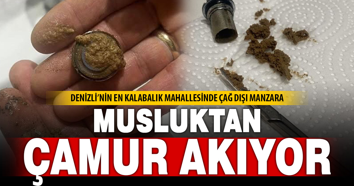 Denizli’nin en kalabalık mahallesinde çağ dışı manzara: Musluktan çamur akıyor