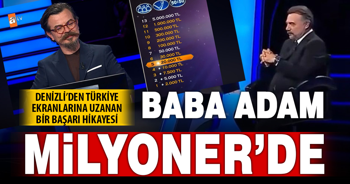 Denizli’nin Baba Adam’ı Milyoner’de