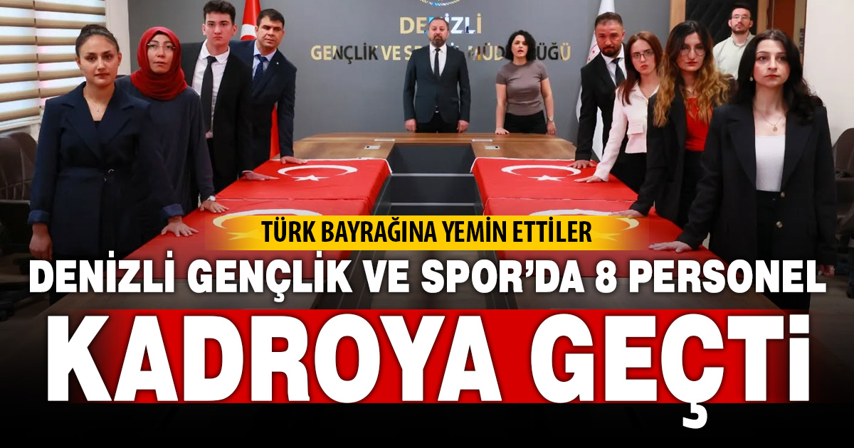 Denizli Gençlik ve Spor’da 8 personel kadroya geçti