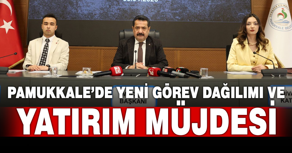 PAMUKKALE BELEDİYE MECLİSİ’NDE GÖREV DAĞILIMI TAMAMLANDI