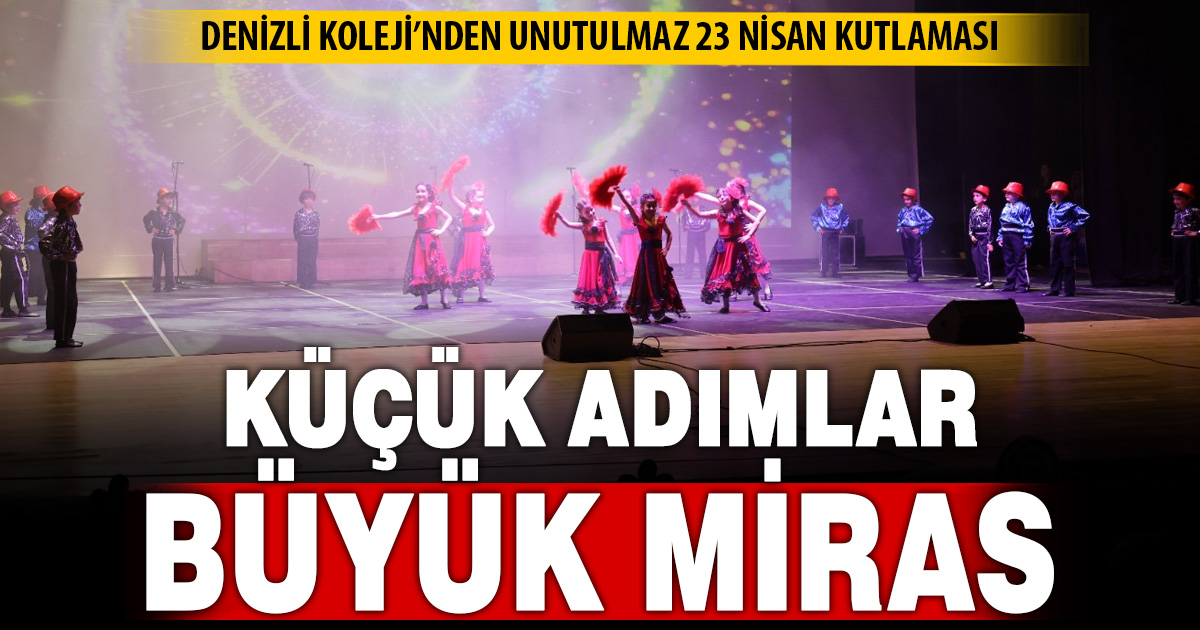 ​Küçük adımlar, büyük miras: Denizli Koleji’nden unutulmaz 23 Nisan kutlaması