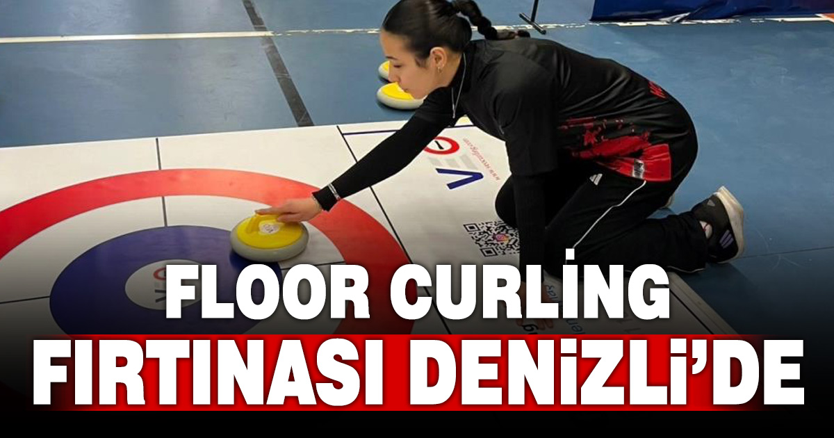 FLOOR CURLİNGFIRTINASI DENİZLİ’DE ESECEK