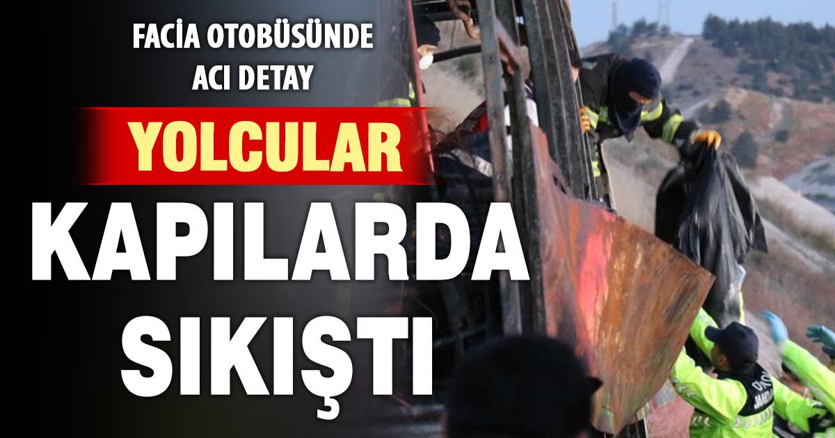 Can pazarının yaşandığı otobüste bazı yolcuların kapı boşluklarında sıkıştığı belirlendi 