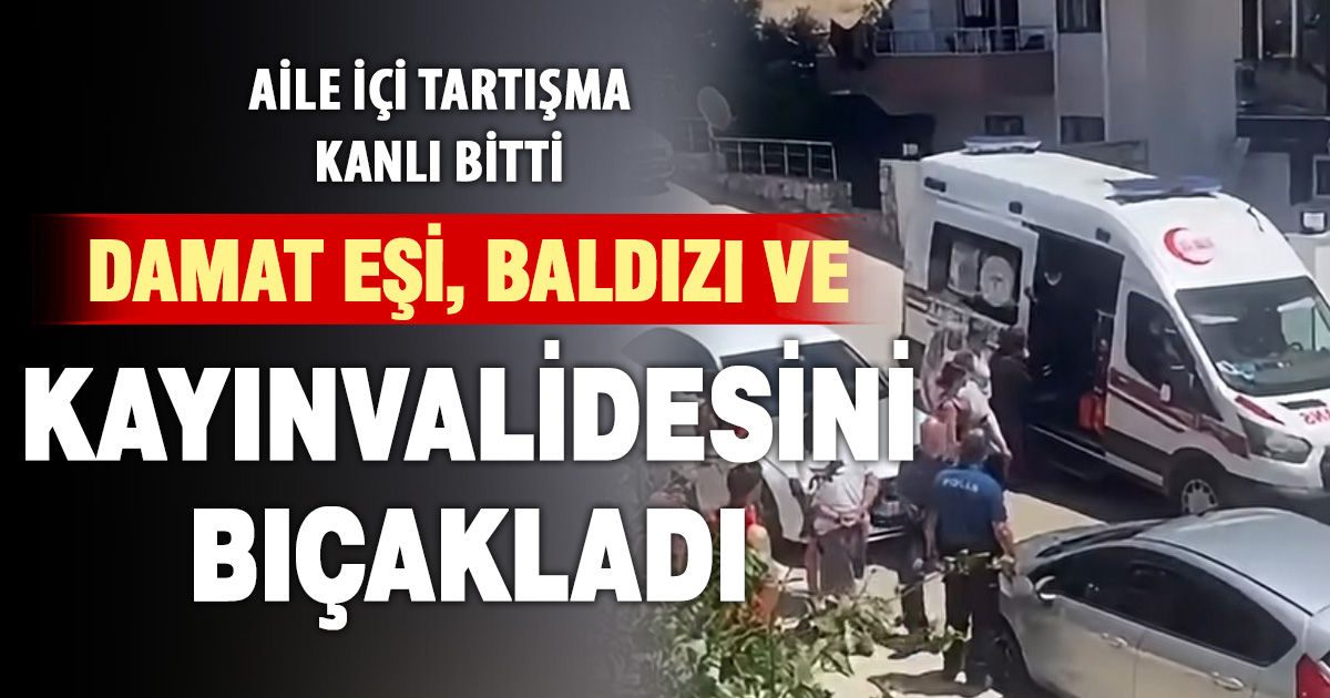 Damat, üç kişiyi bıçaklayıp kaçtı 
