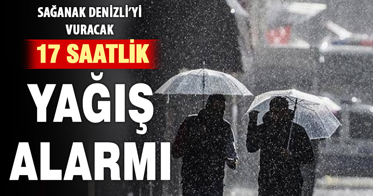 Denizli için kuvvetli sağanak uyarısı: Sel ve su baskınına dikkat