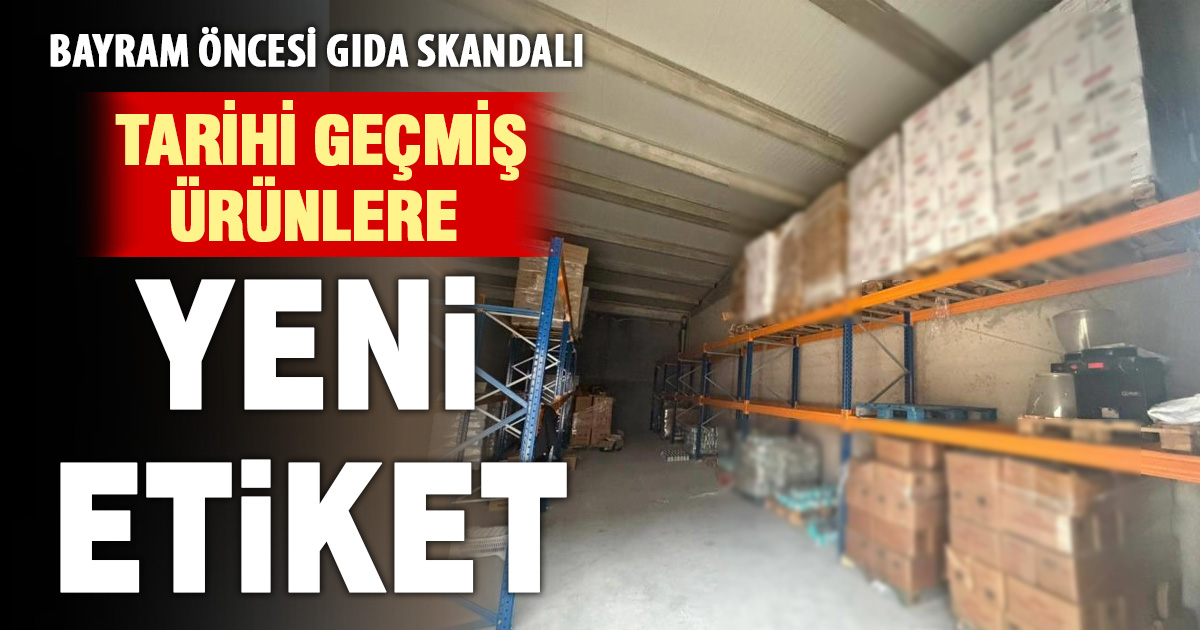 Bayram öncesi skandal: Tarihi geçmiş ürünlere yeni tarih bastılar 