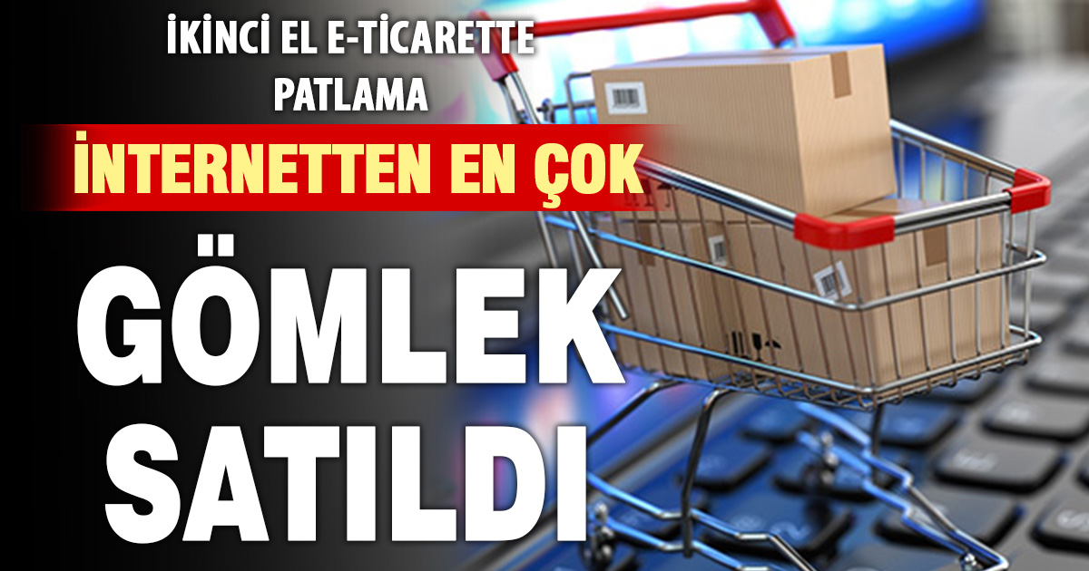 İkinci el e-ticarette rekor artış: En çok giyim satıldı, cep telefonu zirvede yer aldı