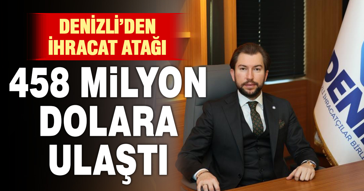 Denizli’nin Nisan ayı ihracatı yüzde 26,5 artışla 458 milyon Dolara ulaştı 
