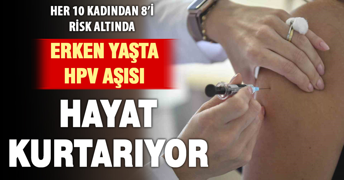 HPV aşısını erken yaşta yaptırmak hastalıklardan korunma oranını yükseltiyor