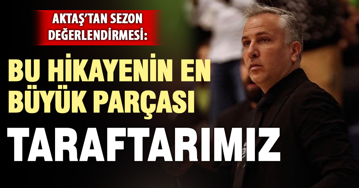Zafer Aktaş: Oyuncularımla ve bu şehirle gurur duyuyorum