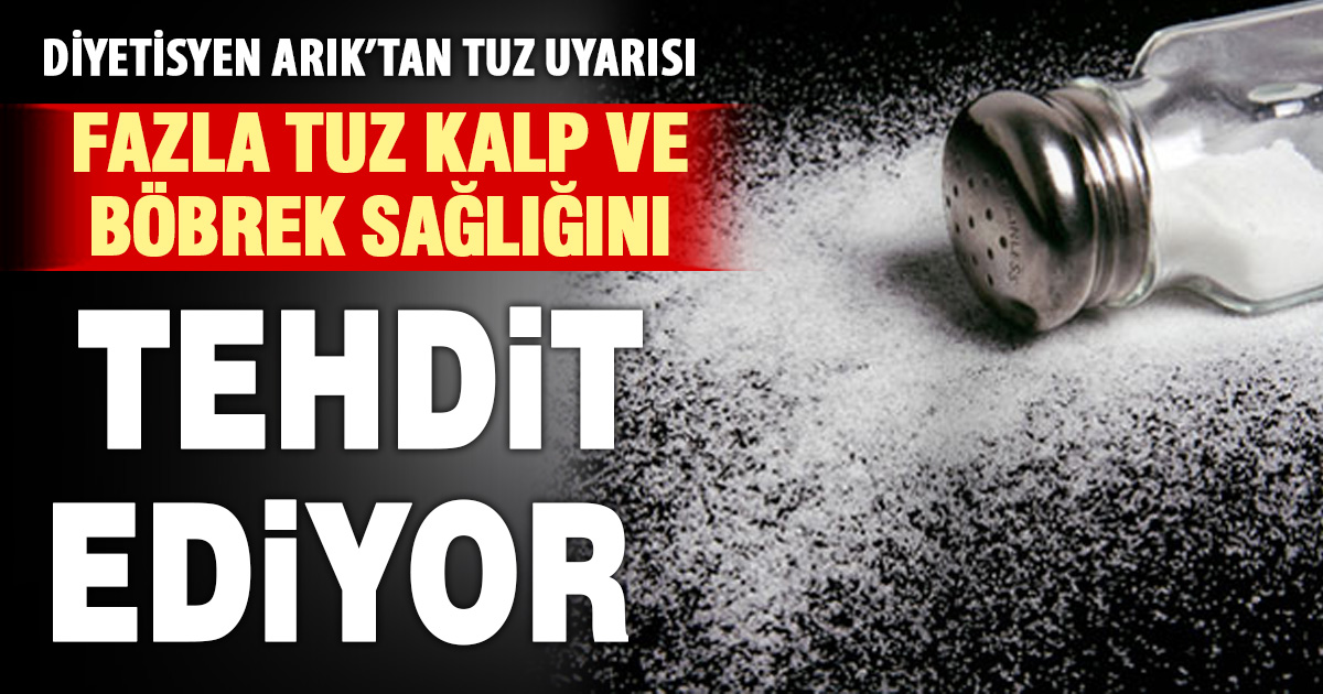 Fazla tuz kalp ve böbrek sağlığını tehdit ediyor