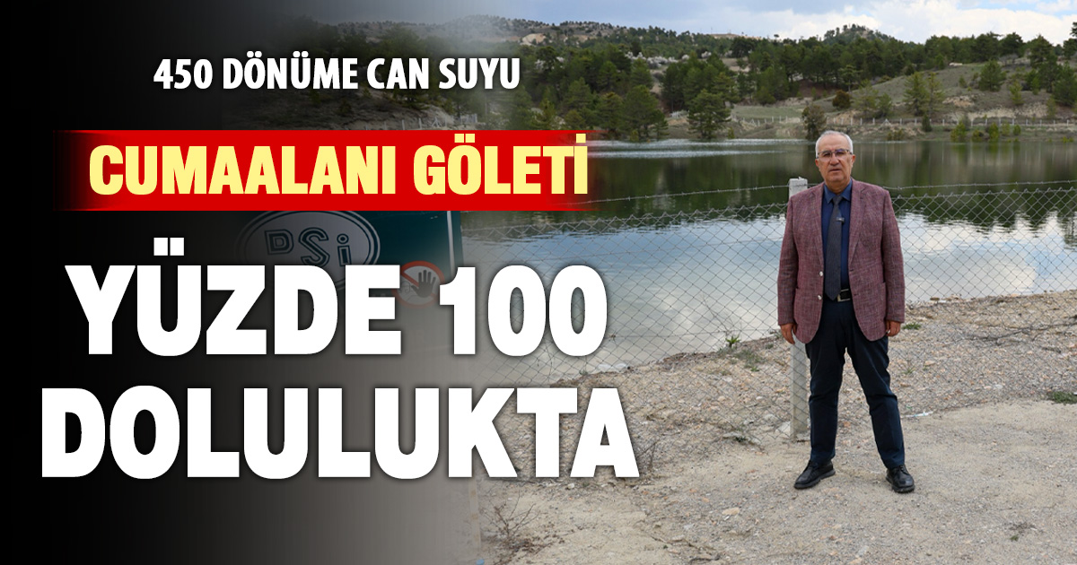 Cumaalanı Göleti yüzde 100 doluluk oranına ulaştı