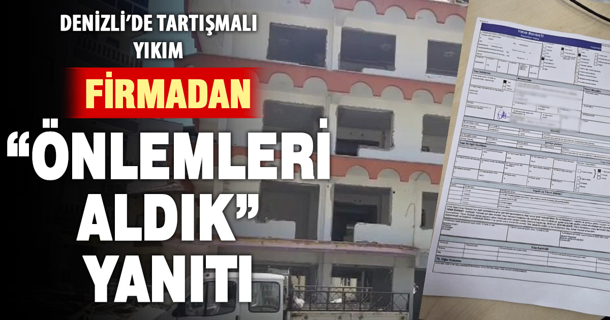 Yıkım firmasından açıklama: “Tüm tedbirlerimizi aldık, yıkım ruhsatımız mevcut” 