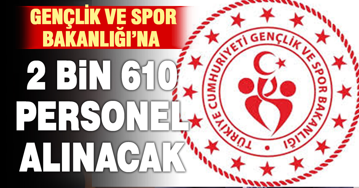 Gençlik ve Spor Bakanlığı’ndan 2 bin 610 personel alımı ilanı
