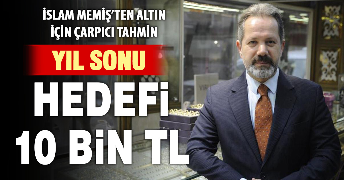 İslam Memiş’ten altın yatırımcısına kritik uyarı: Yıl sonu hedefini açıkladı