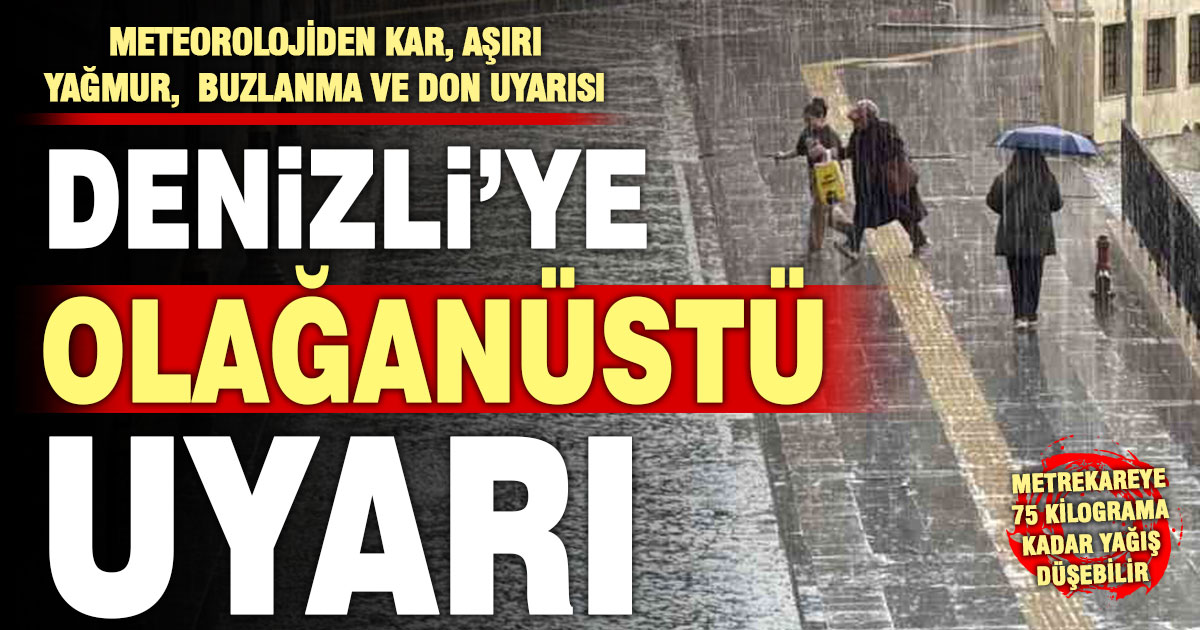 Meteorolojiden Denizli’ye olağanüstü uyarı: Aşırı yağış, kar, buzlanma ve don geliyor