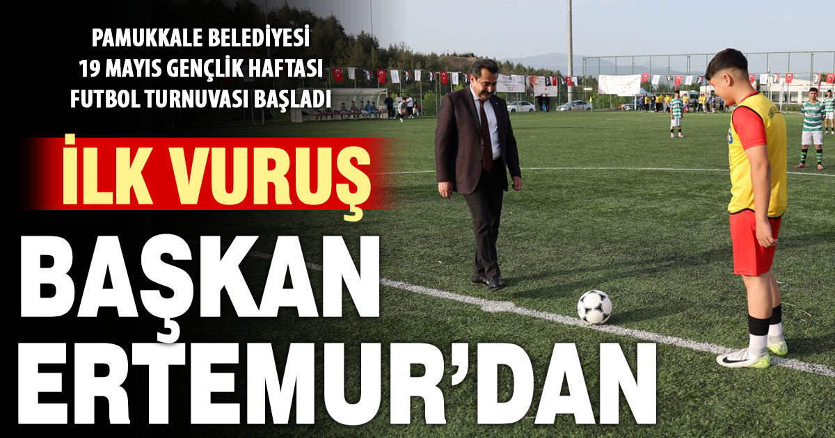 Pamukkale Belediyesi 19 Mayıs Gençlik Haftası Futbol Turnuvası başladı