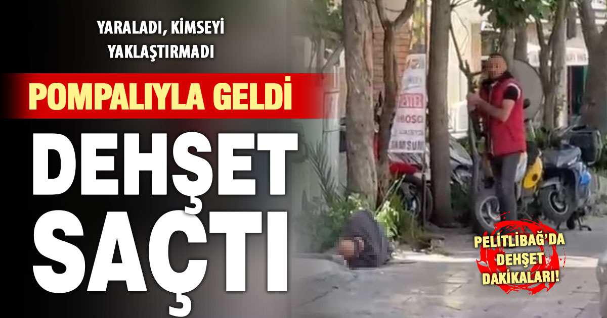 Pelitlibağ’da pompalı dehşeti dakikalarca sürdü