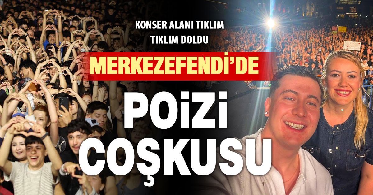 Merkezefendi’de 19 Mayıs coşkusu Poizi konseriyle yaşandı