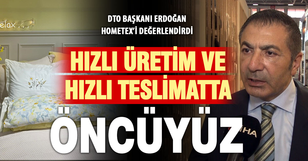DTO Başkanı Erdoğan: “Türkiye hızlı üretim, hızlı tedarik ve hızlı teslimat konusunda öncü durumda”