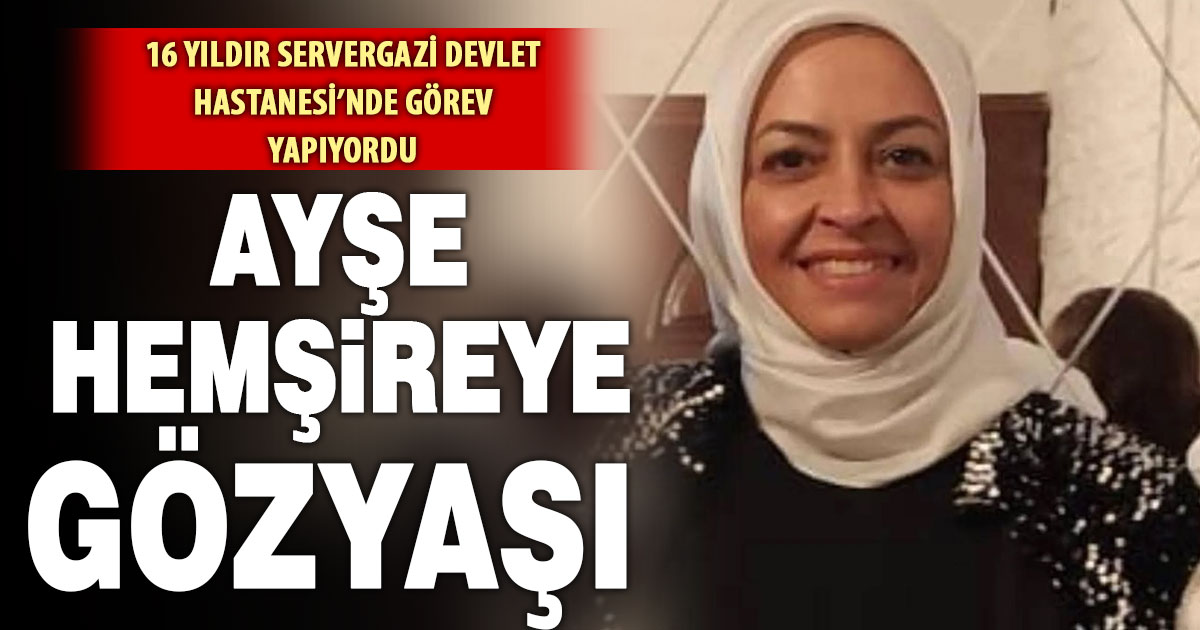 Amansız hastalığa yenilen Ayşe Hemşire sağlık camiasını üzdü