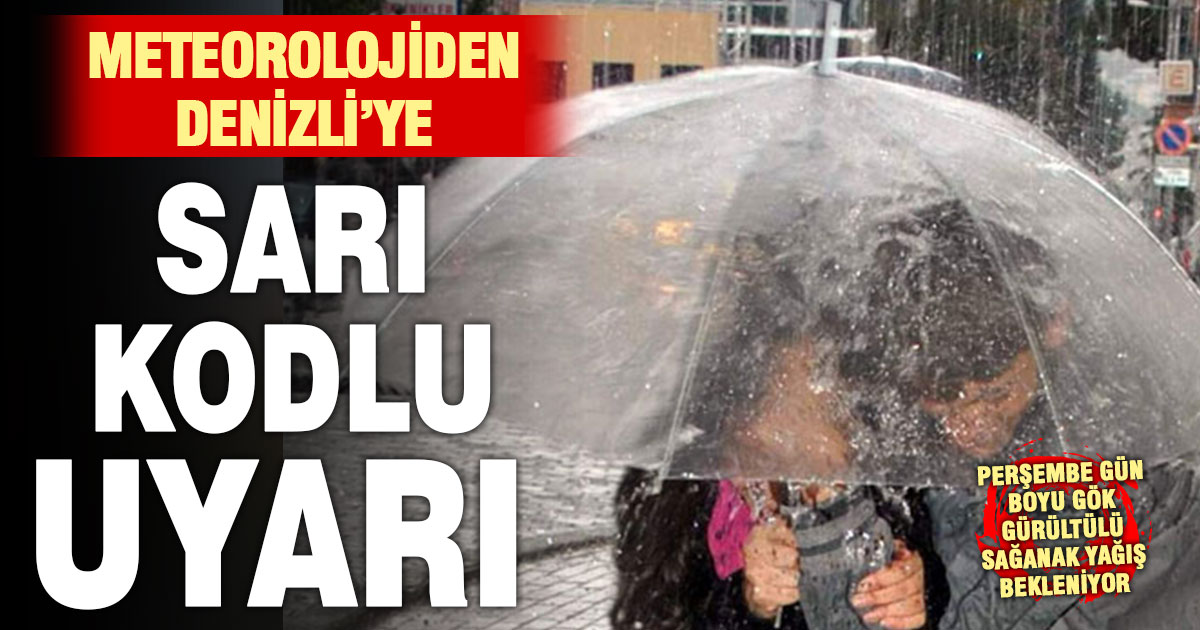 Meteoroloji Denizli için sarı kodlu uyarı verdi  