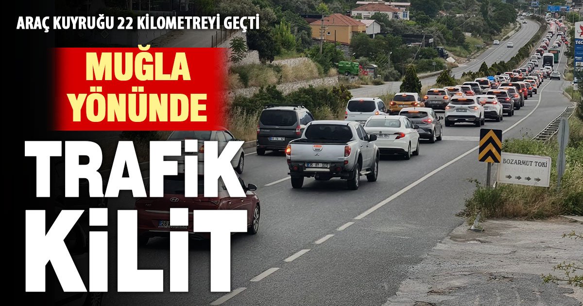 Tatilciler Muğla’ya akın etti: Araç kuyruğu 22 kilometreye ulaştı