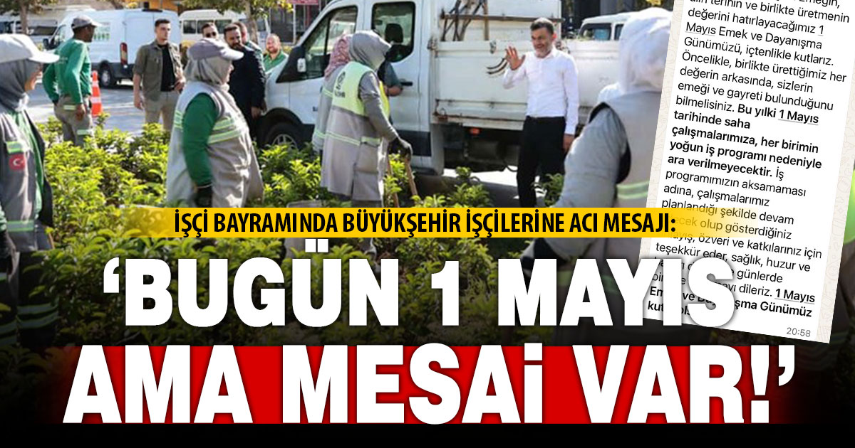 1 Mayıs İşçi Bayramında Büyükşehir işçilerine mesai çıktı
