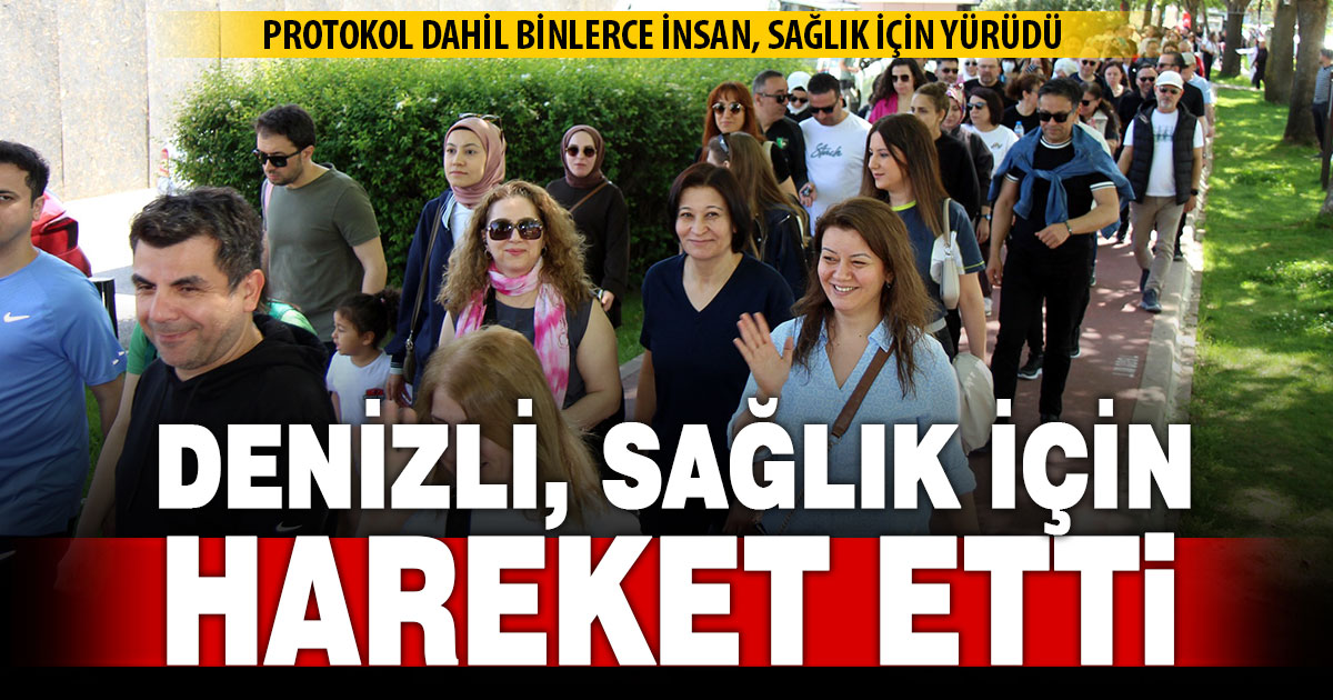 Denizli’de Sağlık İçin Hareket Et, yürüyüşü yapıldı