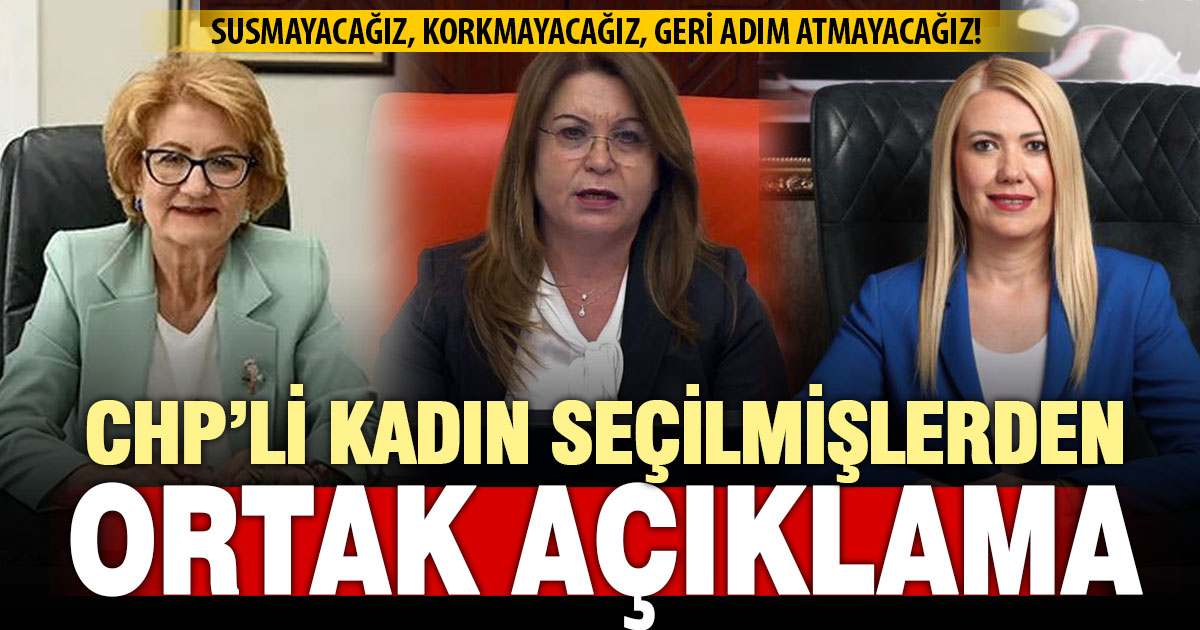 CHP’li kadın milletvekilleri ve belediye başkanları ortak açıklama yaptı