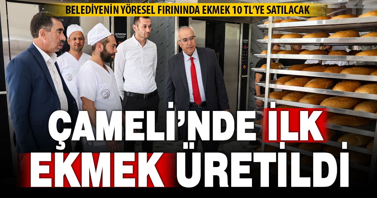 Çameli Belediyesi’nin Yöresel Ekmek Fırınında ilk ekmek üretildi
