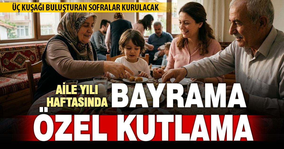  “Milli Aile Haftası” kapsamında 81 ilde aile odaklı programlar düzenlenecek