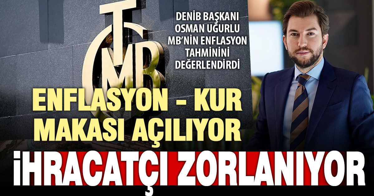 MB’nin yeni enflasyon tahminine Osman Uğurlu’dan değerlendirme